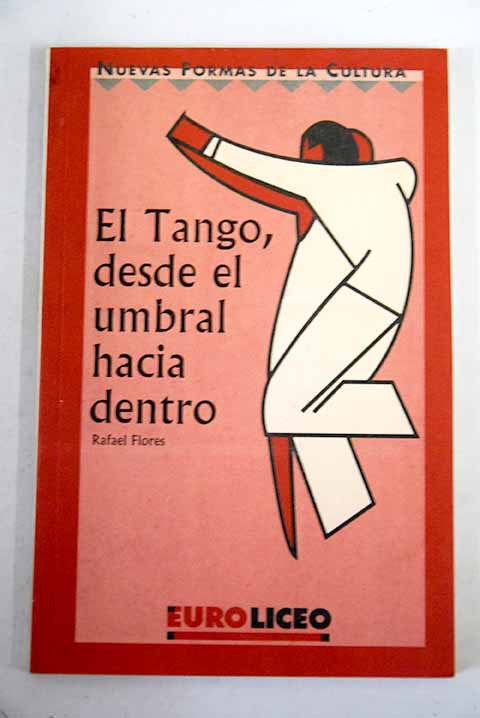 El tango desde el umbral hacia dentro / Rafael Flores