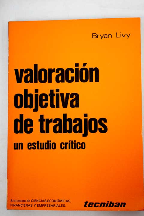 Valoración objetiva de trabajos un estudio crítico / Bryan Livy