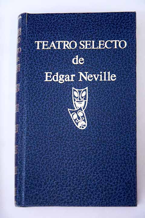 Teatro selecto Veinte aitos El baile Rapto Prohibido en otoo La vida en un hilo Alta fidelidad / Edgar Neville