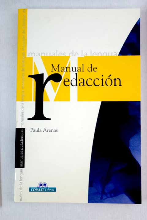 Manual de redaccin / Paula Arenas Martn Abril