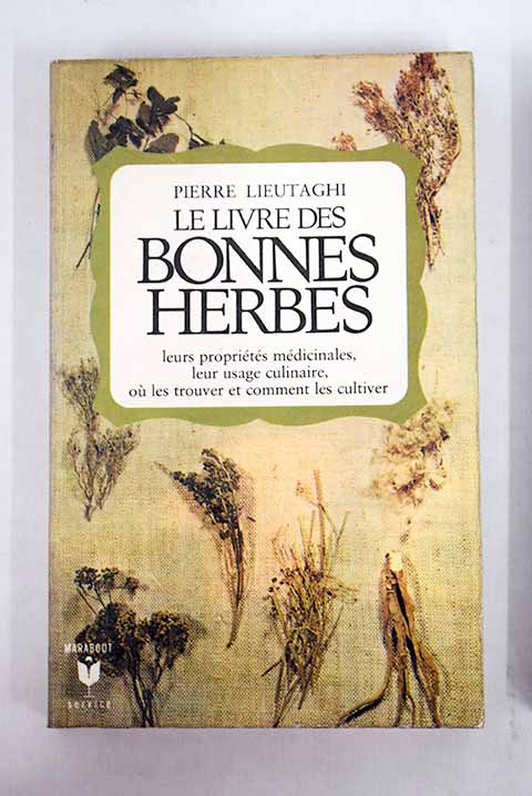 Le livre des bonnes herbes / Pierre Lieutaghi
