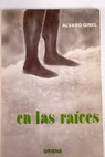 En las races / Alvaro Ginel