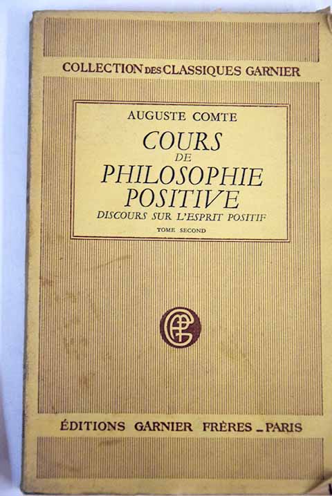 Cours de philosophie positive Discours sur l esprit positif Tome II / Auguste Comte