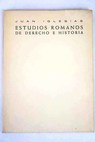 Estudios romanos de derecho e historia / Juan Iglesias