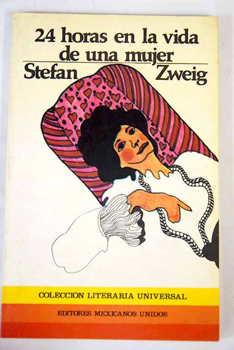 24 horas en la vida de una mujer / Stefan Zweig