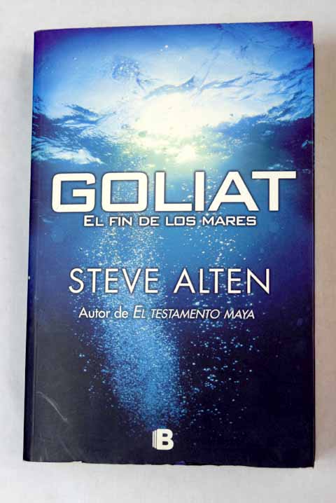 Goliat el fin de los mares / Steve Alten