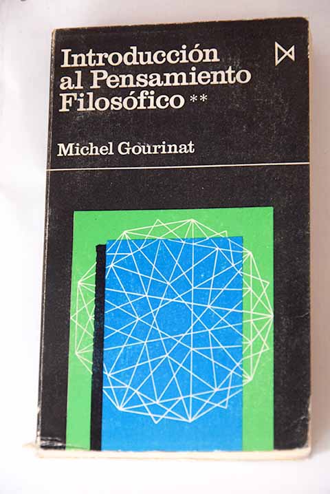 Introducción al pensamiento filosófico Volumen II / Michel Gourinat