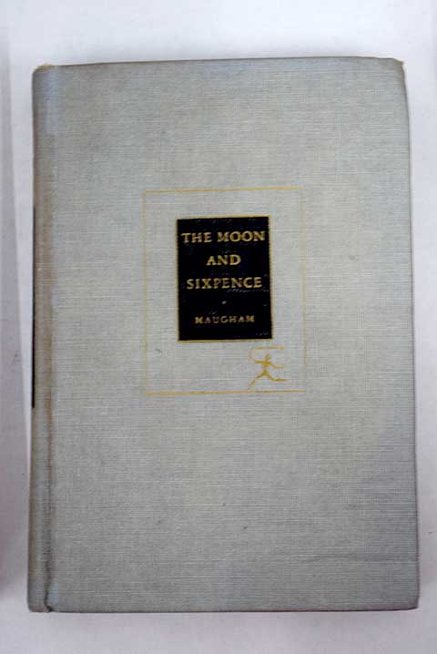 The moon and Sixpence / William Somerset Maugham