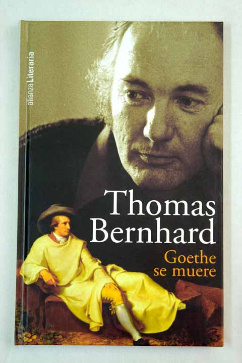 Goethe se muere relatos / Thomas Bernhard