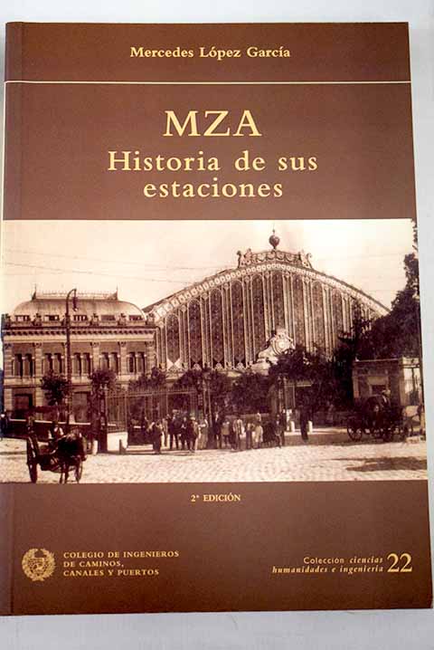MZA historia de sus estaciones / Mercedes Lpez Garca
