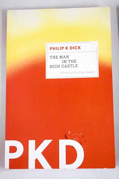 The man in the high castle / Philip K Dick