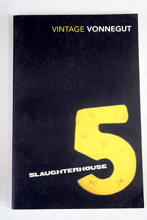 Slaughterhouse five or The children s crusade a duty dance with death / Kurt Vonnegut