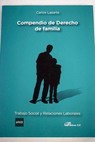 Compendio de derecho de familia trabajo social y relaciones laborales / Carlos Lasarte Álvarez