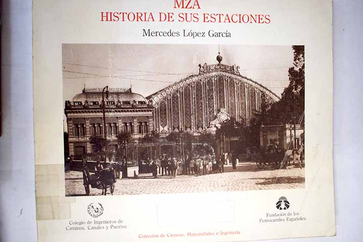 MZA historia de sus estaciones / Mercedes Lpez Garca