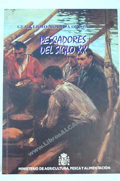 Pescadores del siglo XX / Guillermo Moreda Oroza
