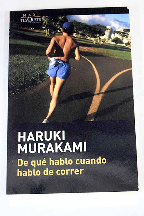 De qu hablo cuando hablo de correr / Haruki Murakami
