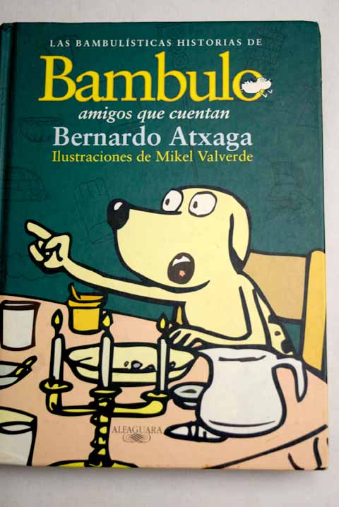 Las bambulsticas historias de Bambulo amigos que cuentan / Bernardo Atxaga