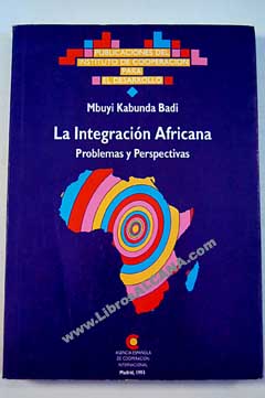 La integración africana problemas y perspectivas / Mbuyi Kabunda Badi