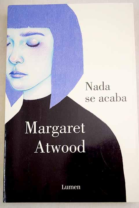 Nada se acaba / Margaret Atwood