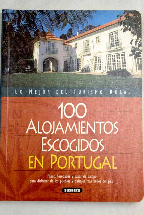 100 alojamientos escogidos en Portugal / Pilar Alonso Baixeras
