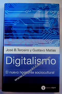 Digitalismo el nuevo horizonte sociocultural / Jos B Terceiro