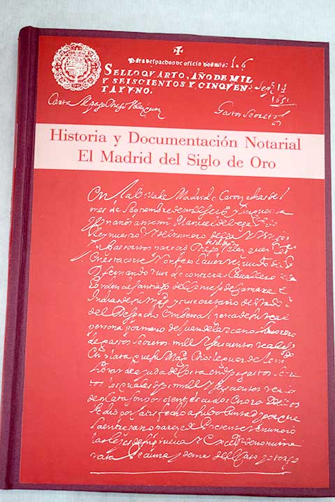 Historia y documentacin notarial el Madrid del siglo de oro jornadas celebradas en Madrid 2 a 4 de junio de 1992