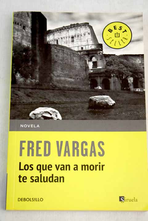 Los que van a morir te saludan / Fred Vargas