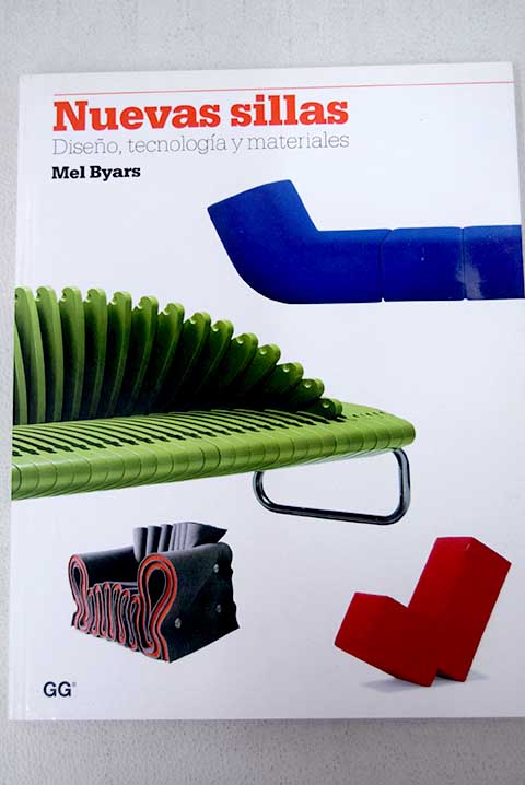 Las nuevas sillas diseo tecnologa y materiales / Mel Byars