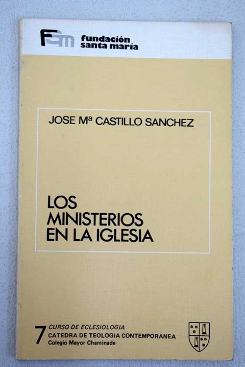 Los ministerios en la Iglesia / Jos M Castillo