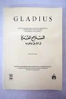 Gladius Estudios sobre armas antiguas armamento arte militar y vida cultura en Oriente y Occidente Tomo XX