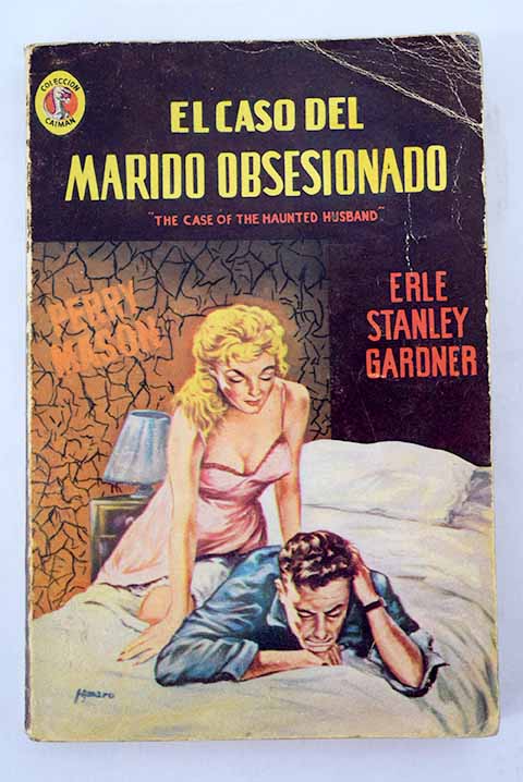 El caso del marido obsesionado / Erle Stanley Gardner