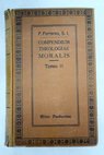 Compendium theologiae moralis tomus II / Ioanne B Ferreres