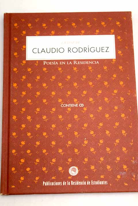 La voz de Claudio Rodrguez / Claudio Rodrguez