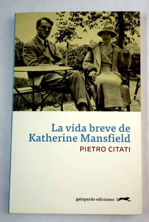 La vida breve de Katherine Mansfield / Pietro Citati