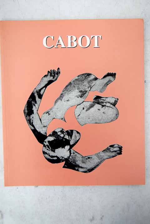 Cabot obra grfica 1994 1999 Instituto Cervantes Marruecos 1999 2000 / Antoni Cabot