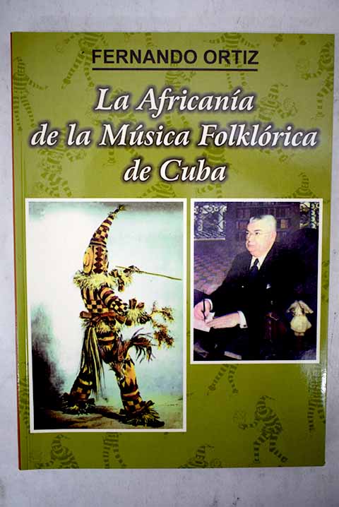 La africana de la msica folklrica de Cuba / Fernando Ortiz