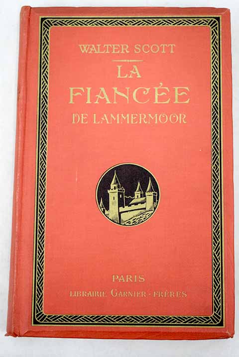 La fiance de Lammermoor / Walter Scott