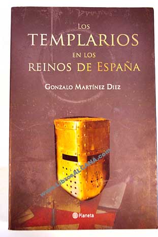 Los templarios en los reinos de Espaa / Gonzalo Martnez Dez