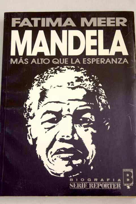 Mandela ms alto que la esperanza / Fatima Meer
