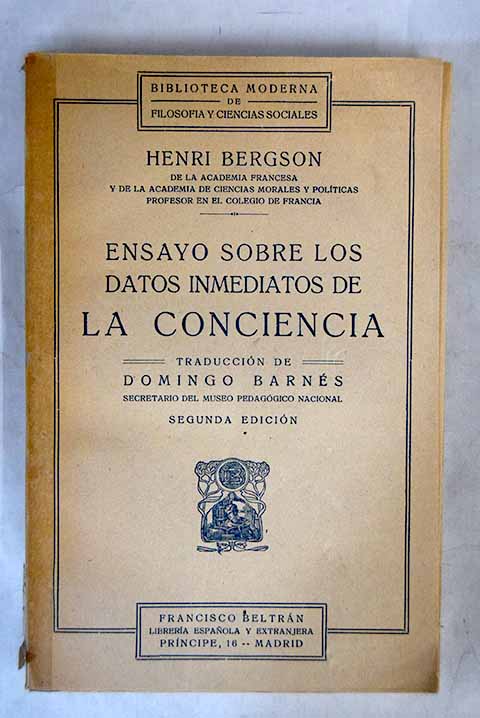 Ensayo sobre los datos inmediatos de la conciencia / Henri Bergson