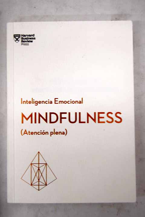 Inteligencia emocional plena mindfulness y la gestin eficaz de las emociones / Natalia Ramos Daz