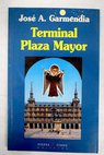 Terminal Plaza Mayor / Jos A Garmendia