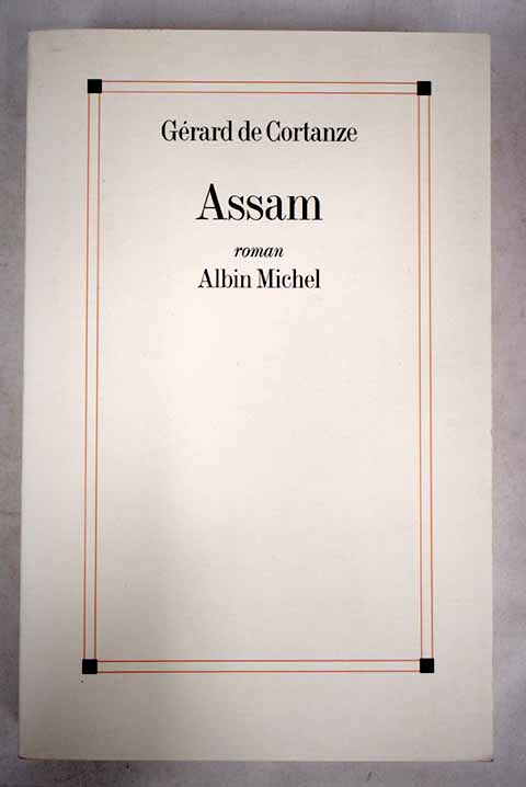Assam roman / Grard de Cortanze