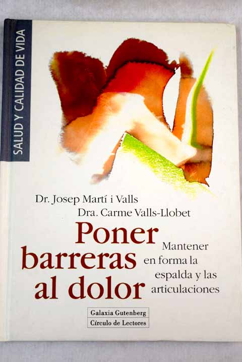 Poner barreras al dolor mantener en forma la espalda y las articulaciones / Josep Mart i Valls
