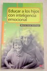 Educar a los hijos con inteligencia emocional / María Josefa Gallego Alarcón