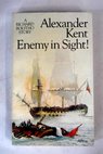 Enemy in sight / Alexander Kent