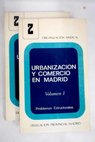 Urbanizacin y comercio en Madrid / Pedro Jos Pinillos Surez