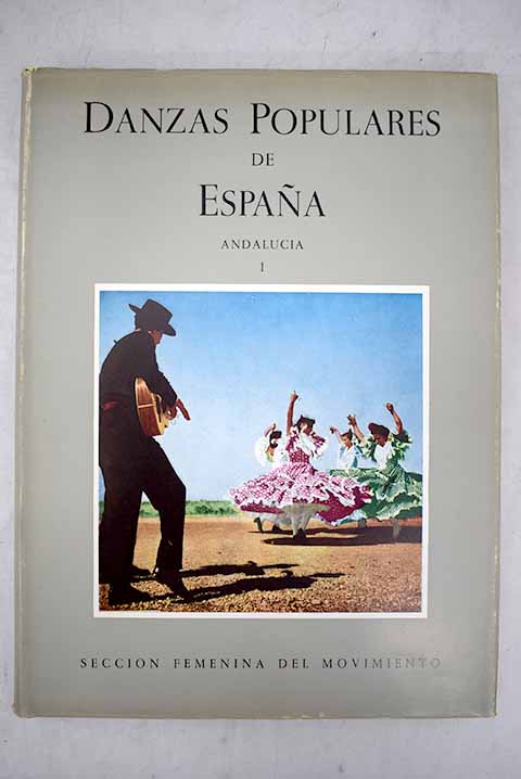 Danzas populares de Espaa Andaluca I / Manuel Garca Matos