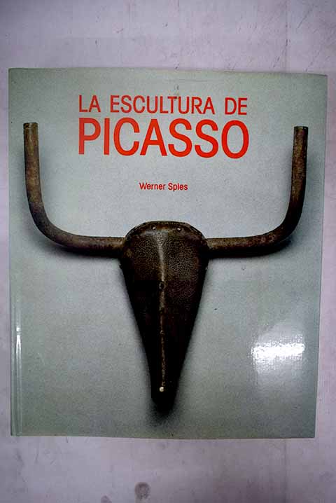 La escultura de Picasso / Werner Spies