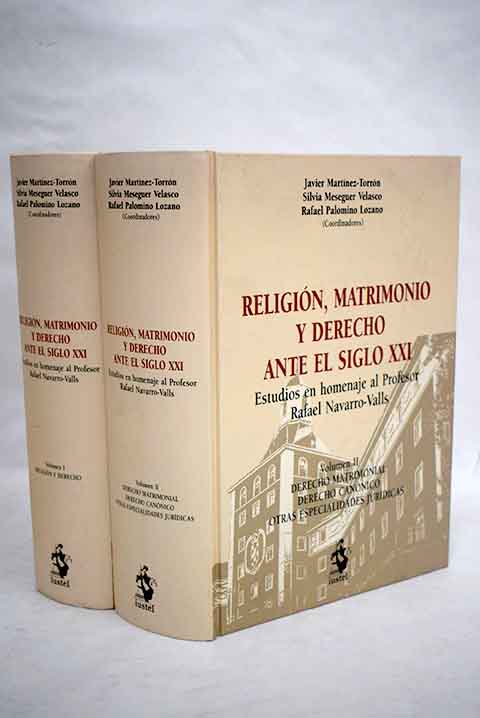 Religin matrimonio y derecho ante el siglo XXI estudios en homenaje al profesor Rafael Navarro Valls